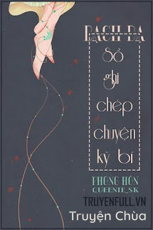 Bạch Dạ – Sổ Ghi Chép Chuyện Kỳ Bí