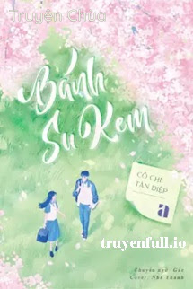 Bánh Su Kem – Cô Chi Tàn Diệp