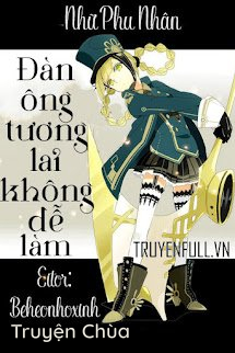 Đàn Ông Tương Lai Không Dễ Làm