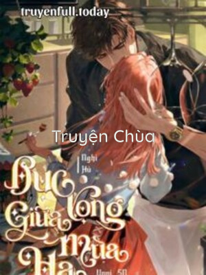 Dục Vọng Giữa Mùa Hạ – Nghi Hủ