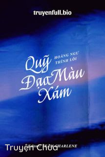 Quỹ Đạo Màu Xám – Hoàng Ngư Thính Lôi