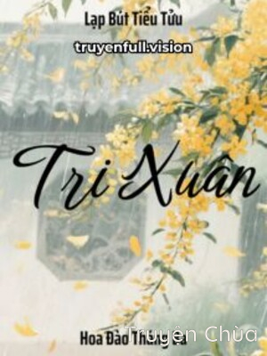 Tri Xuân – Lạp Bút Tiểu Tửu