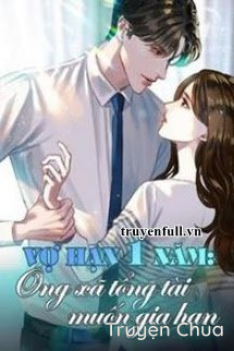 Vợ Hạn 1 Năm: Ông Xã Tổng Tài Muốn Gia Hạn